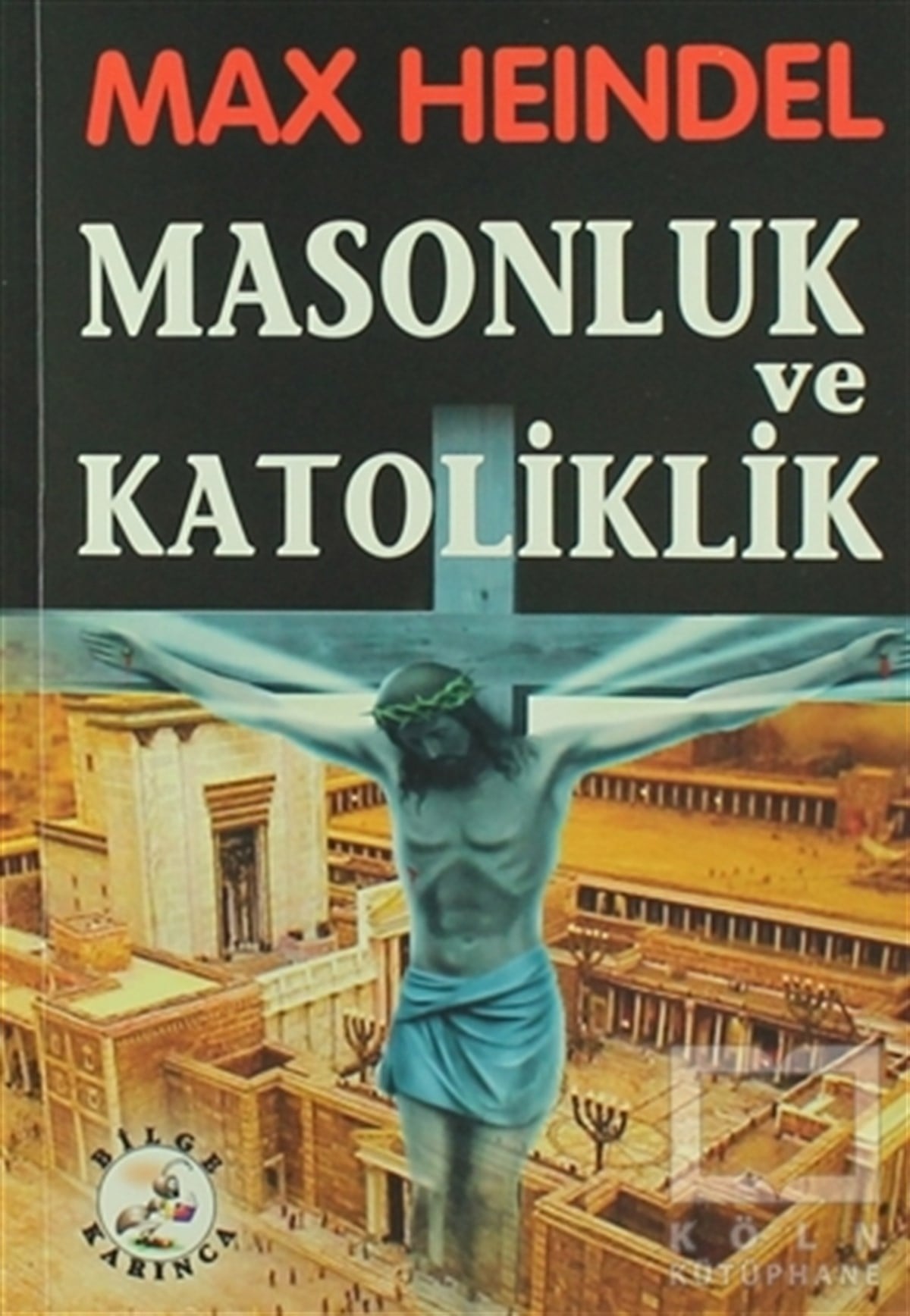 Max HeindelHıristiyanlıkMasonluk ve Katoliklik