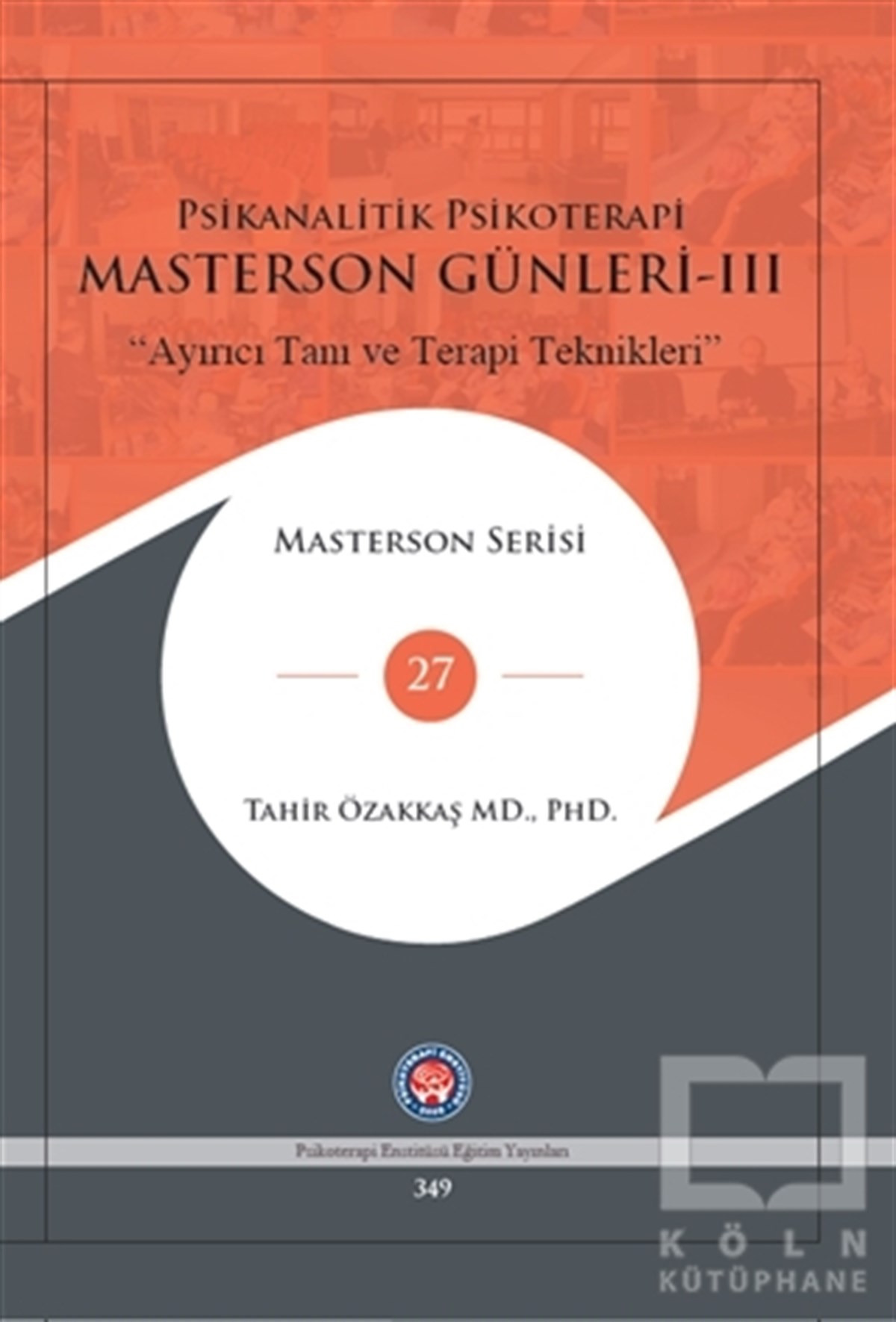 Tahir ÖzakkaşGenel Psikoloji KitaplarıMasterson Günleri 3 - Psikanalitik Psikoterapi