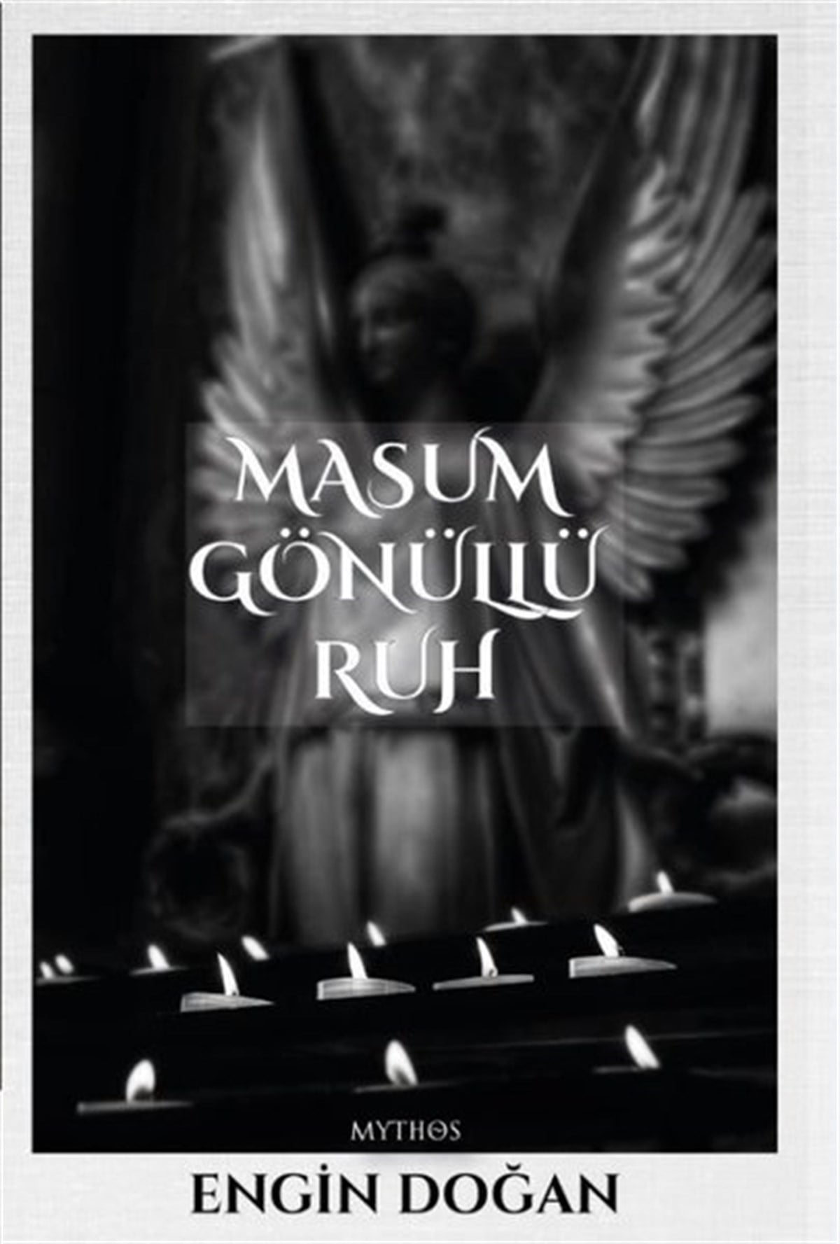 Engin DoğanTürkiye RomanMasum Gönüllü Ruh