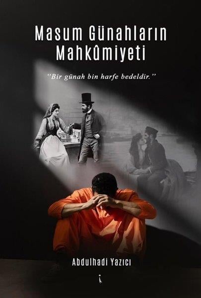 Abdulhadi YazıcıTürk RomaniMasum Günahların Mahkumiyeti