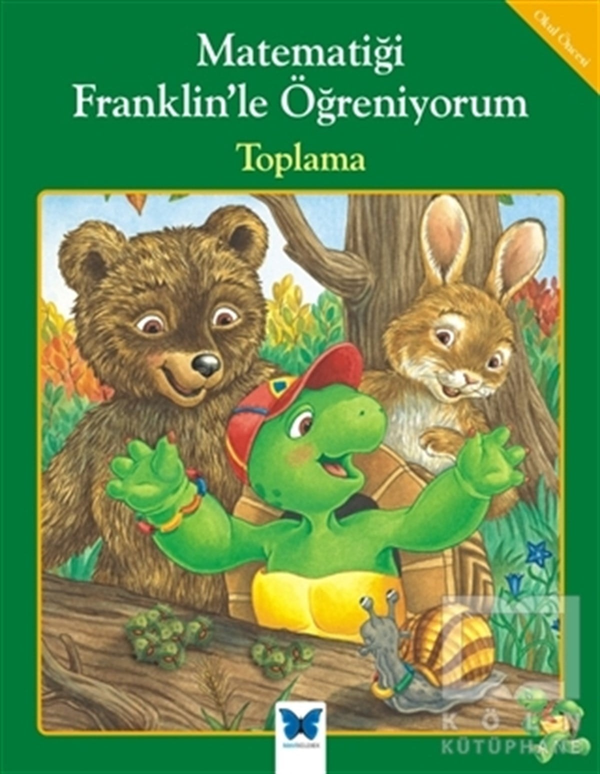 Rosemarie ShannonOkul Öncesi Resimli KitaplarMatematiği Franklin’le Öğreniyorum: Toplama