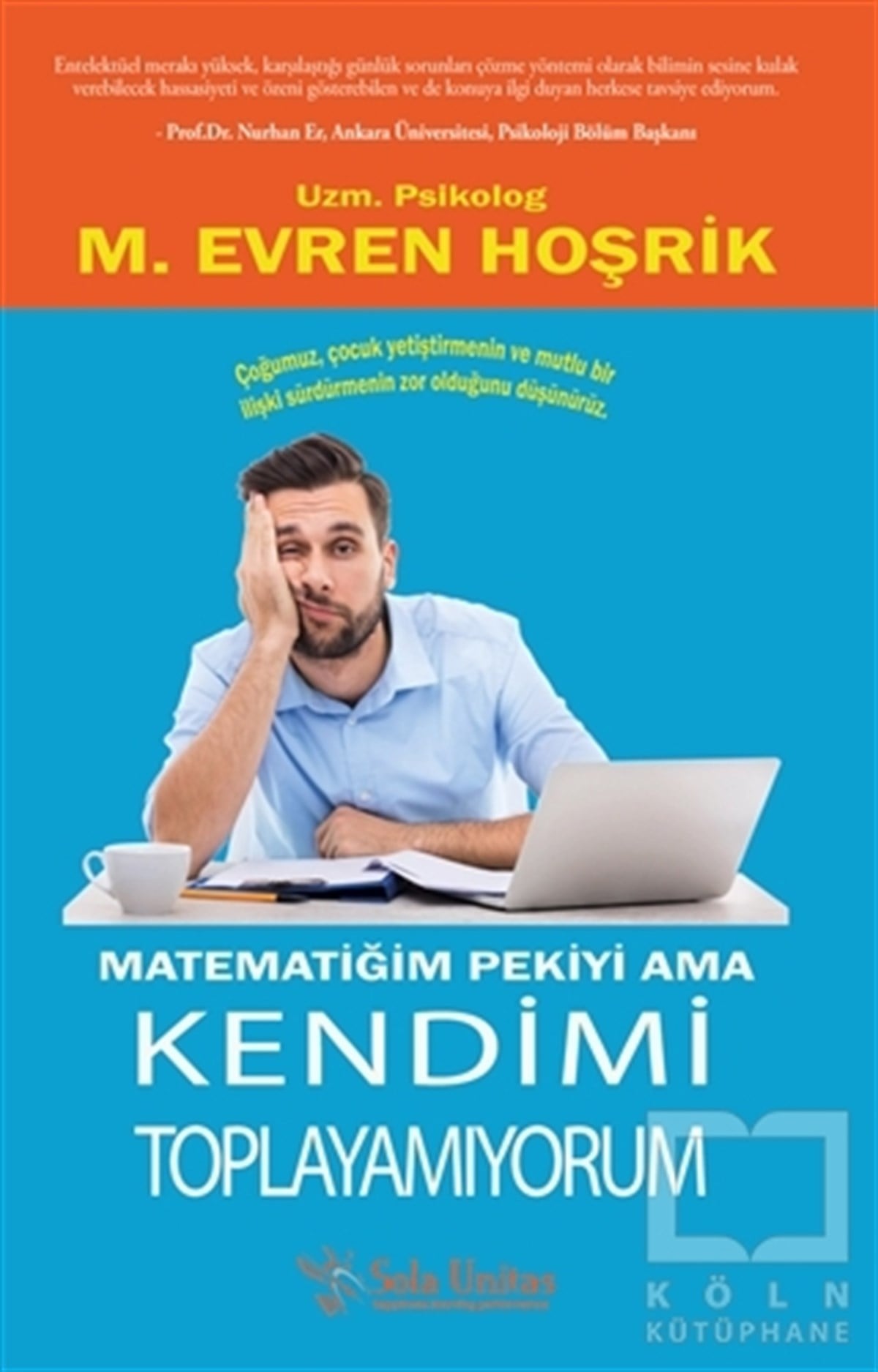 M. Evren HoşrikKişisel GelişimMatematiğim Pekiyi Ama Kendimi Toplayamıyorum