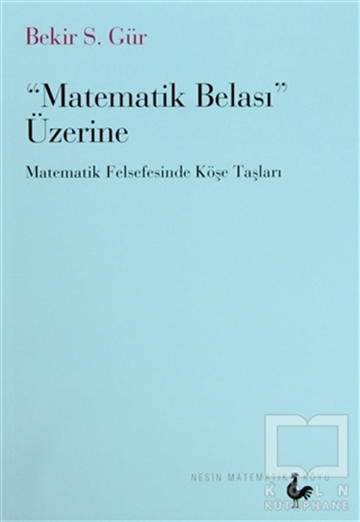 Bekir S. GürDiğerMatematik Belası Üzerine