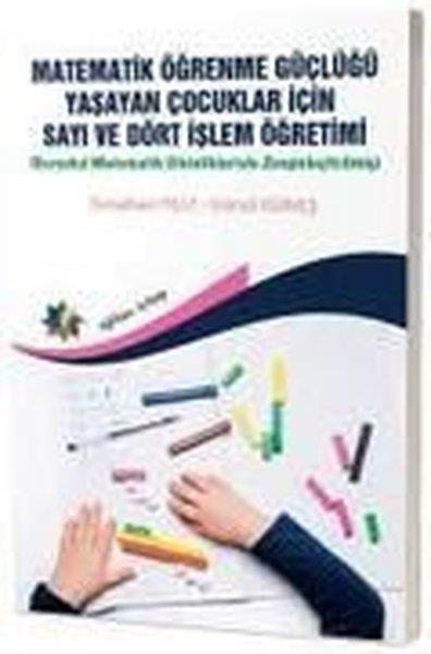 Gönül GüneşEğitimMatematik Öğrenme Güçlüğü Yaşayan Çocuklar İçin Sayı ve Dört İşlem Öğretimi - Gerçekçi Matematik Etk