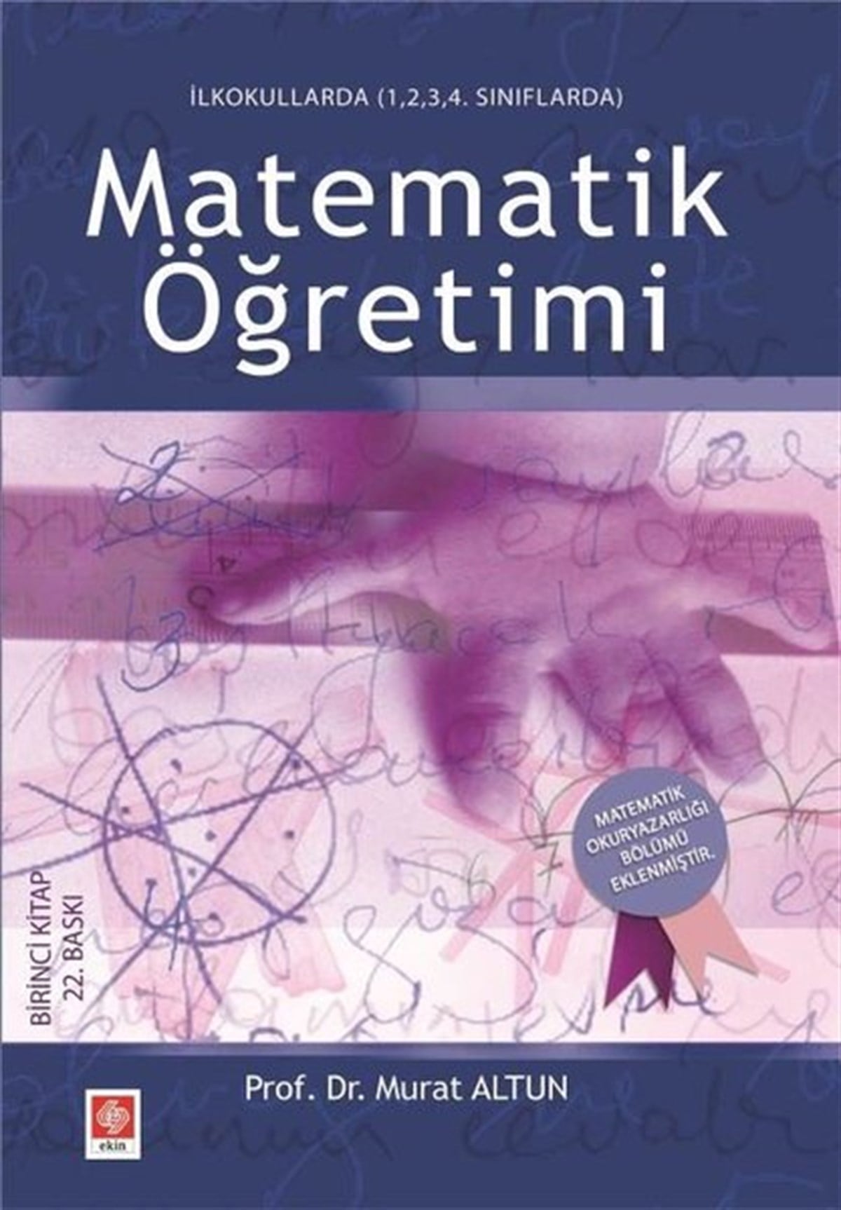Murat AltunEğitimMatematik Öğretimi - İlkokullarda 1,2,3,4 Sınıflarda
