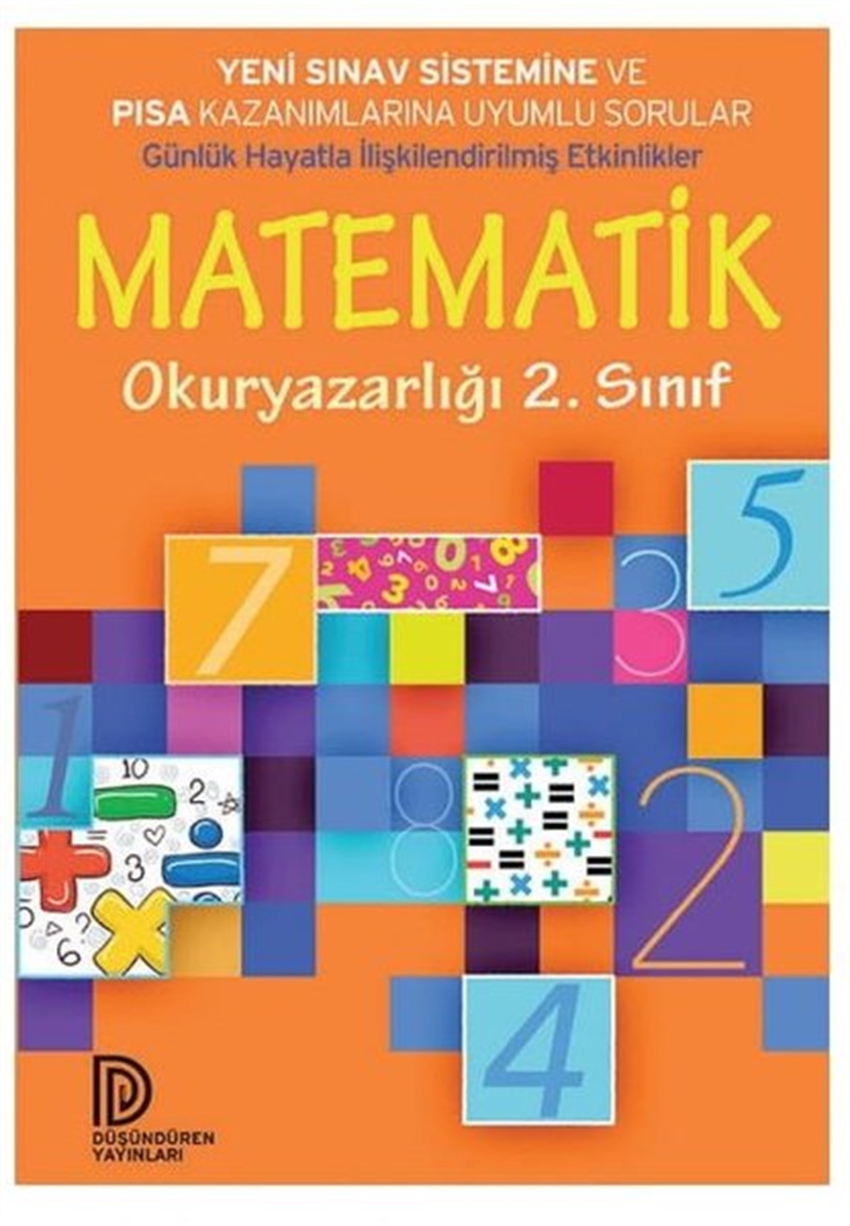 KolektifEtkinlik KitaplarıMatematik Okur Yazarlığı 2.Sınıf-Yeni Sınav Sistemine ve PISA Kazanımlarına Uyumul Sorular