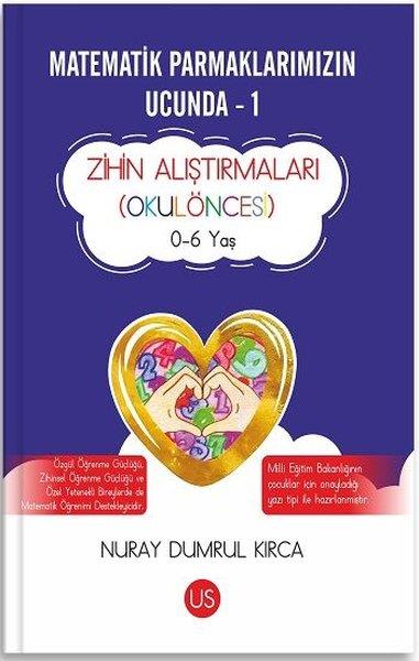 Nuray Dumrul KırcaEgitim Etkinlik KitaplariMatematik Parmaklarımızın Ucunda 1 - Zihin Alıştırmaları (Okulöncesi) 0-6 Yaş