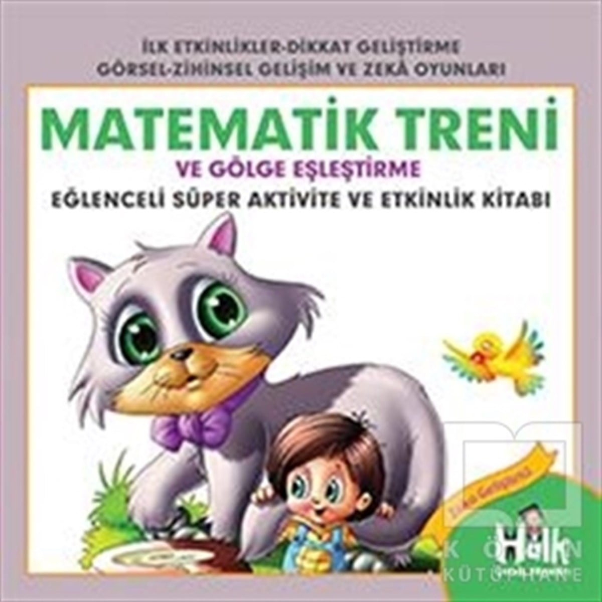 Ferhat ÇınarEtkinlik KitaplarıMatematik Treni ve Gölge Eşleştirme - Eğlenceli Süper Aktivite ve Etkinlik Kitabı