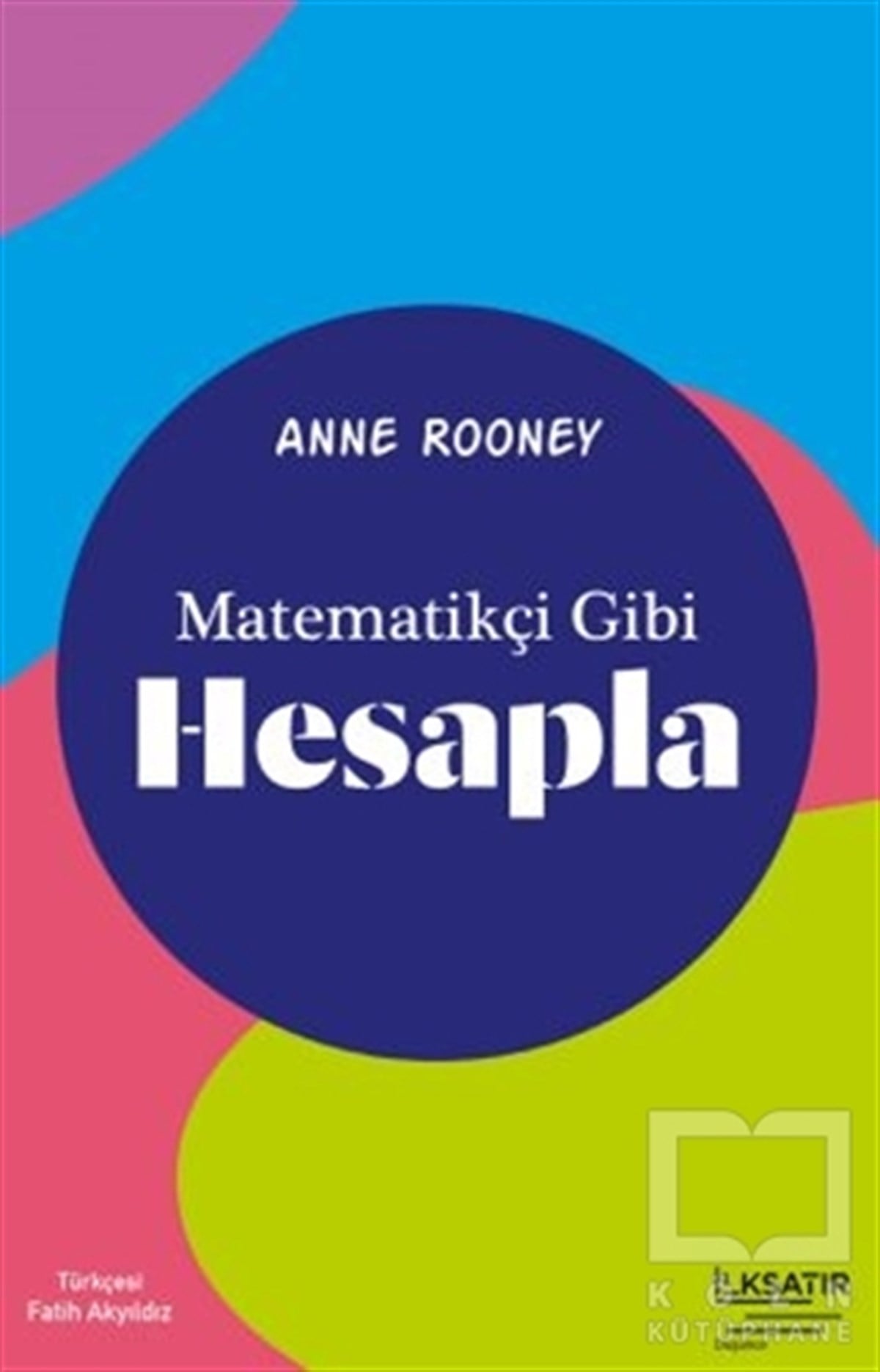 Anne RooneyDüşünce KitaplarıMatematikçi Gibi Hesapla