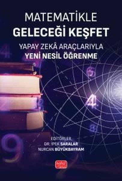 KolektifPopüler Bilim KitaplarıMatematikle Geleceği Keşfet - Yapay Zeka Araçlarıyla Yeni Nesil Öğrenme