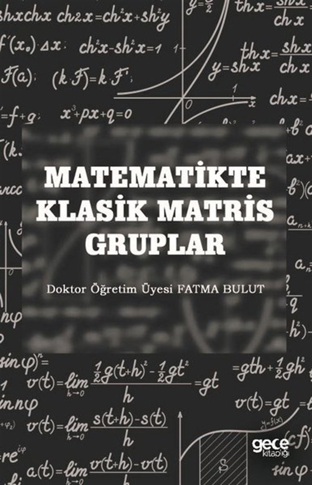 Fatma BulutMatematik KitaplarıMatematikte Klasik Matris Gruplar