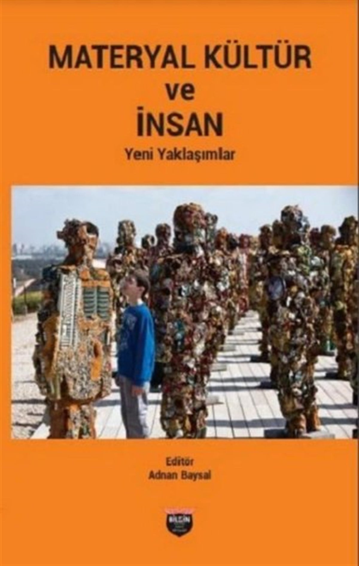 Adnan BaysalSosyoloji KitaplarıMateryal Kültür ve İnsan - Yeni Yaklaşımlar