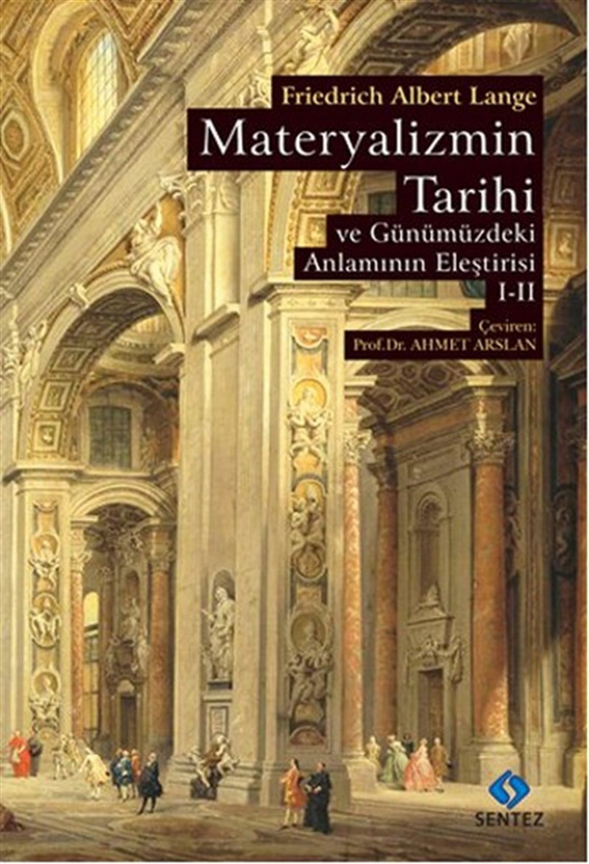 Prof. Dr. Ahmet ArslanFelsefe BilimiMateryalizmin Tarihi ve Günümüzdeki Anlamının Eleştirisi Cilt 1-2