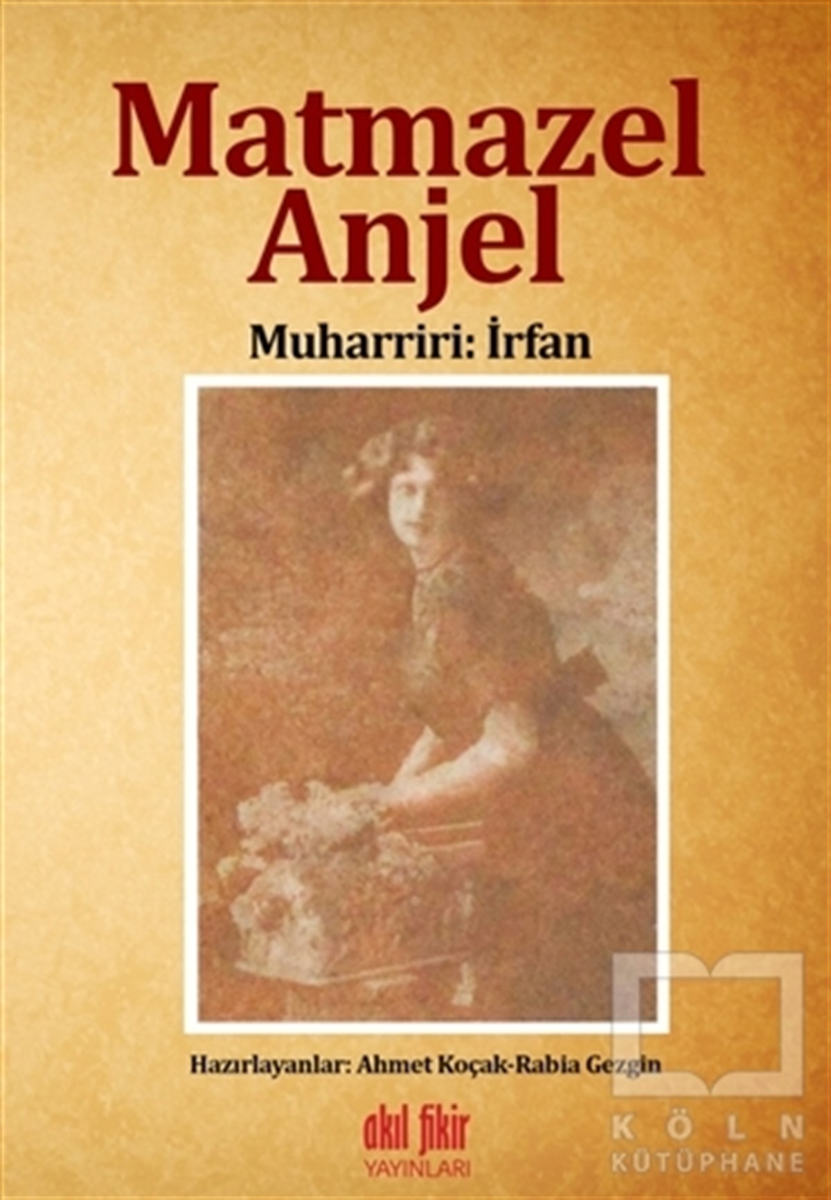 Muharriri: İrfanRomanMatmazel Anjel