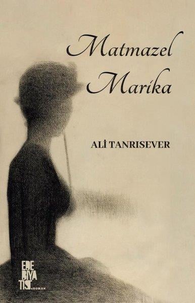 Ali TanrıseverTürkiye RomanMatmazel Marika