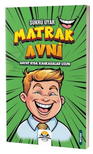Şükrü UyarMizah Romanı - ÖyküMatrak Avni - Hayat Kısa Kahkahalar Uzun