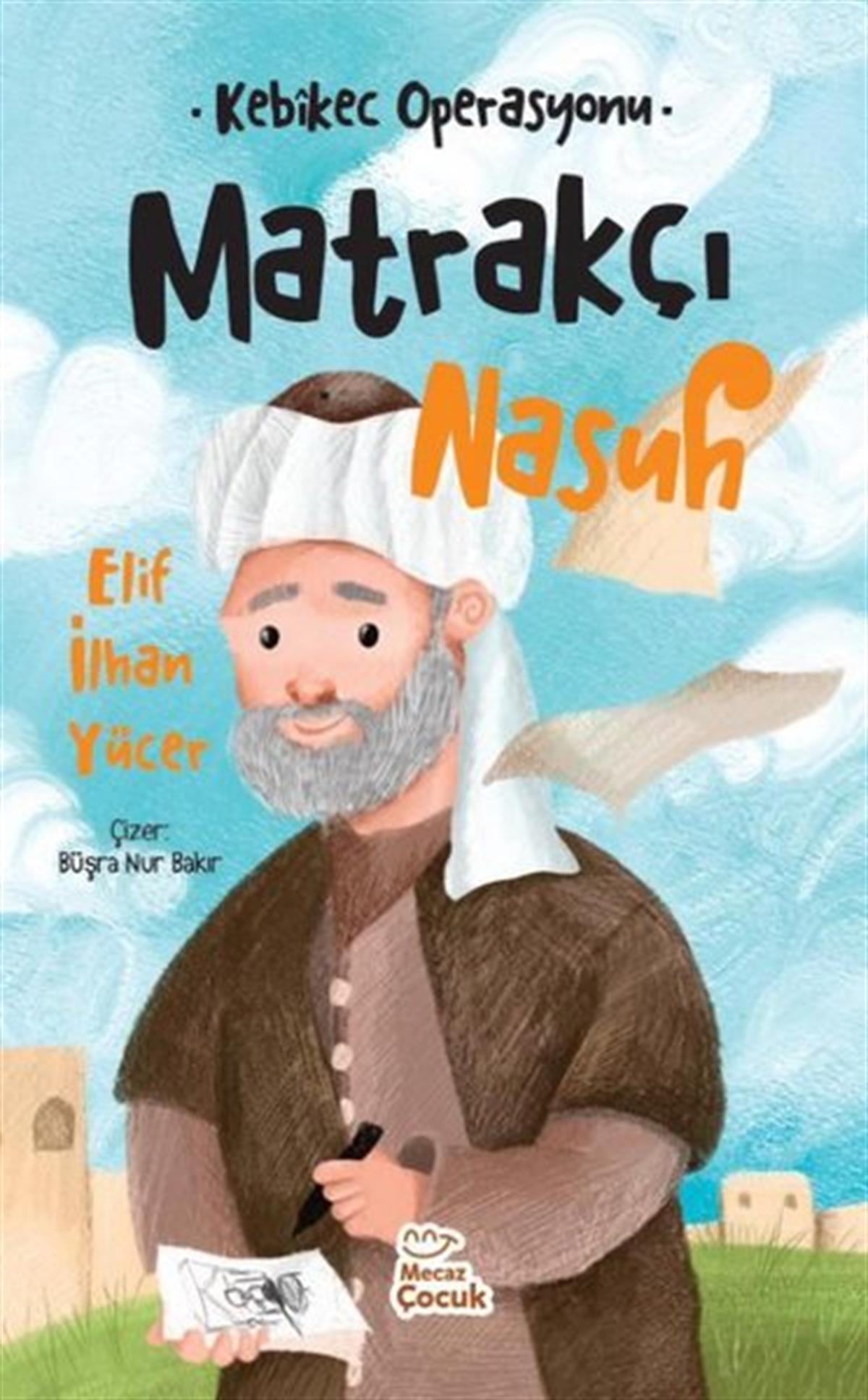 Elif İlhan YücerÇocuk Gençlik RomanlarıMatrakçı Nasuh - Kebikec Operasyonu