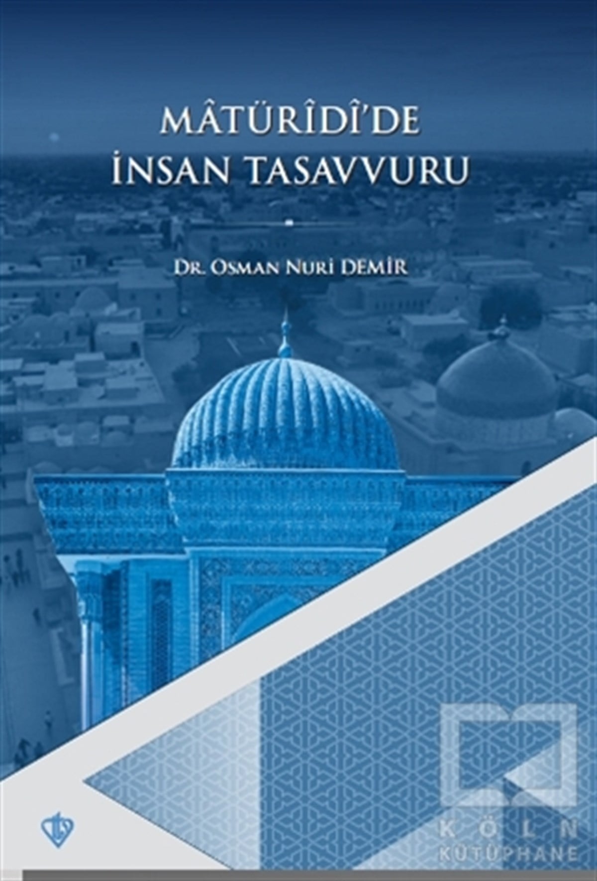 Osman Nuri DemirTasavvuf KitaplarıMatüridi'de İnsan Tasavvuru