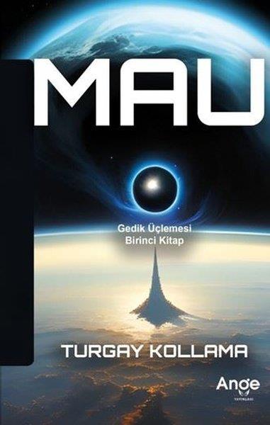 Turgay KollamaTürkiye RomanMau - Gedik Üçlemesi Birinci Kitap