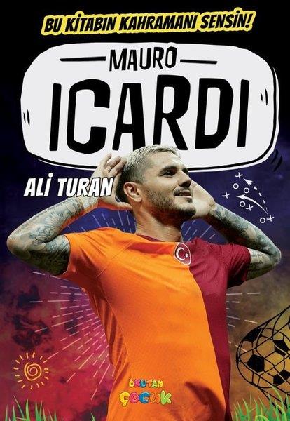 Ali TuranÇocuk Gençlik RomanlarıMauro Icardi - Bu Kitabın Kahramanı Sensin!