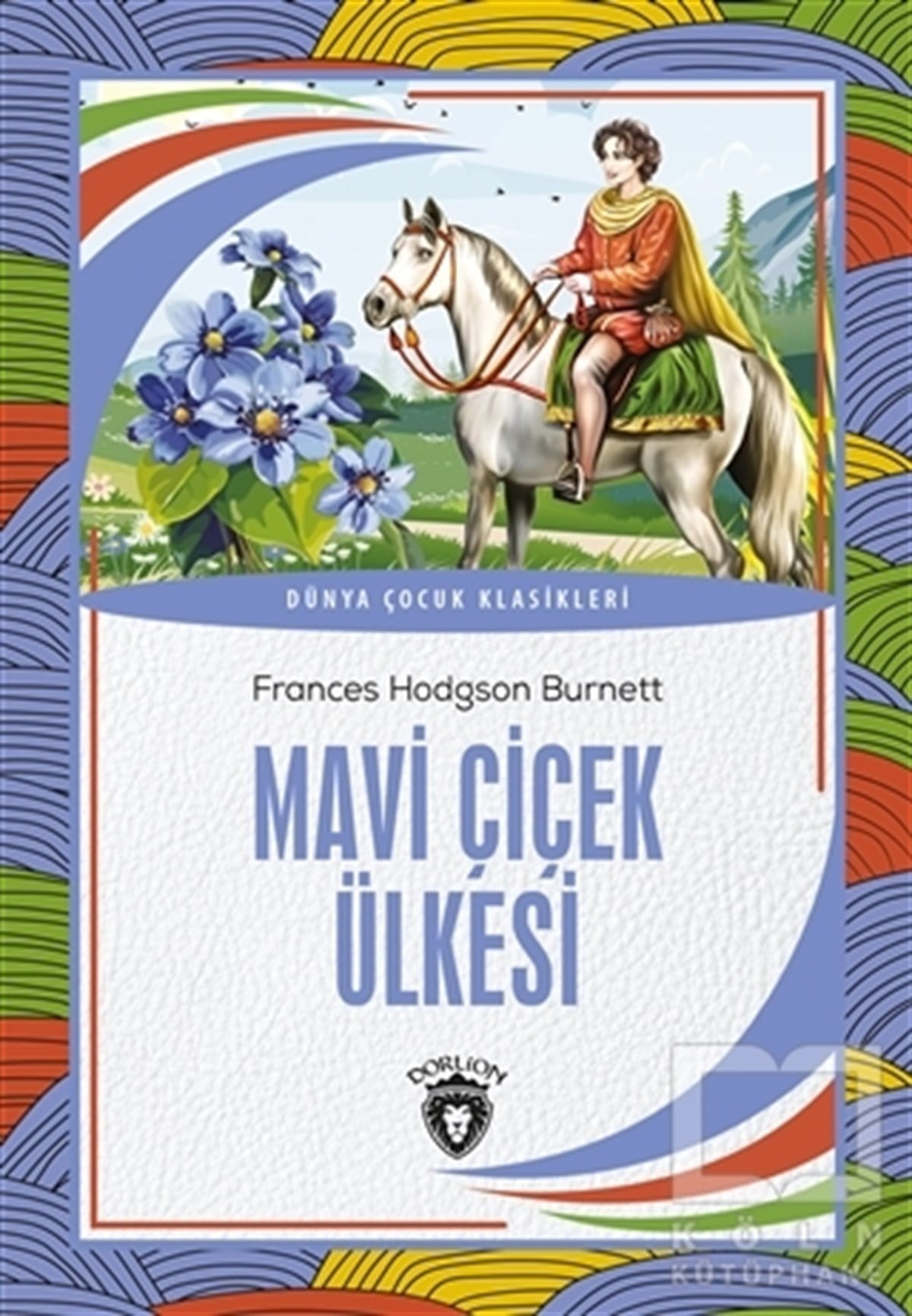 Frances Hodgson BurnettKlasik Çocuk KitaplarıMavi Çiçek Ülkesi