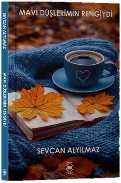 Sevcan AlyılmazTürk ŞiiriMavi Düşlerimin Rengiydi