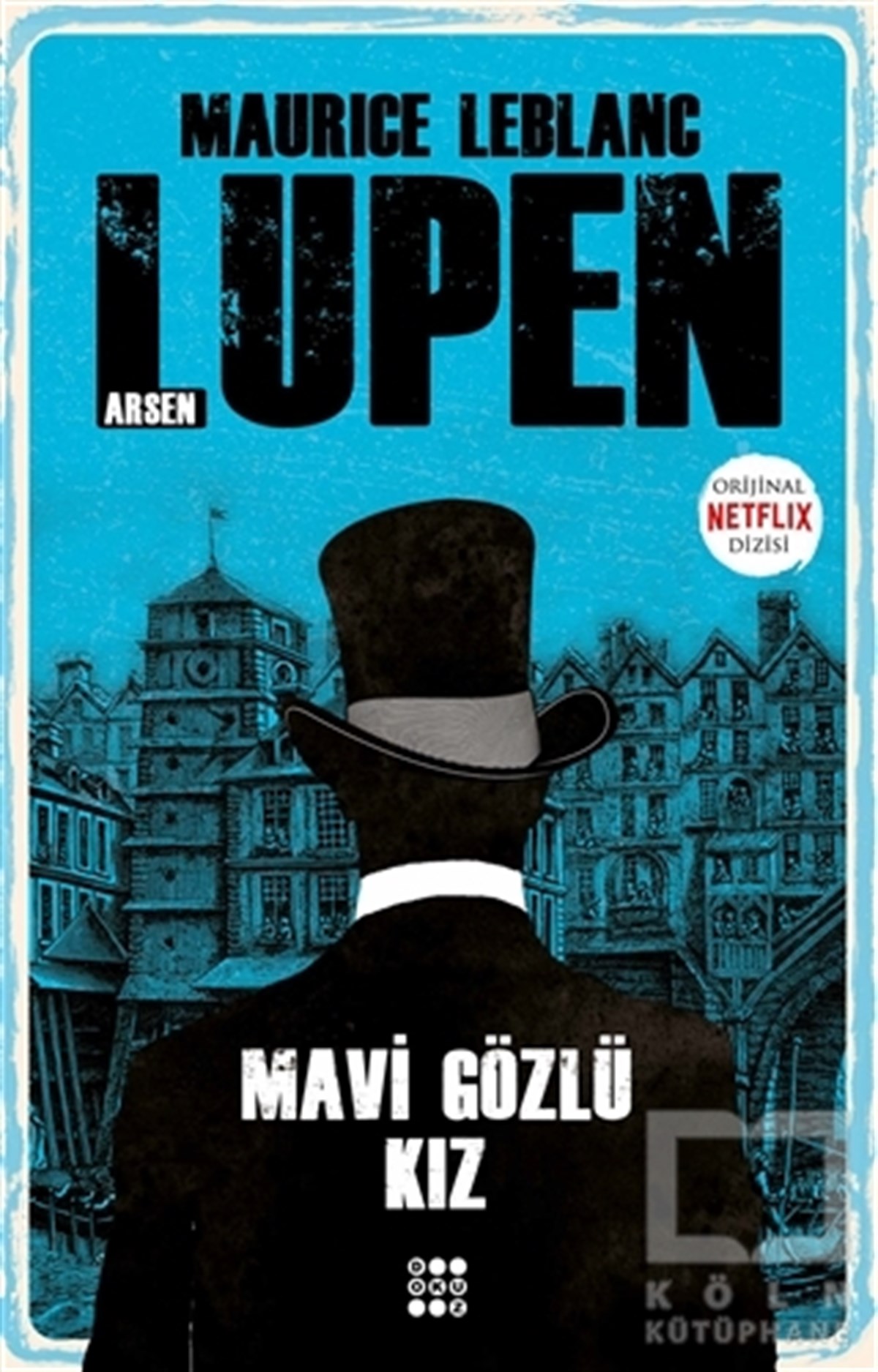 Maurice LeblancTürkçe RomanlarMavi Gözlü Kız - Arsen Lüpen