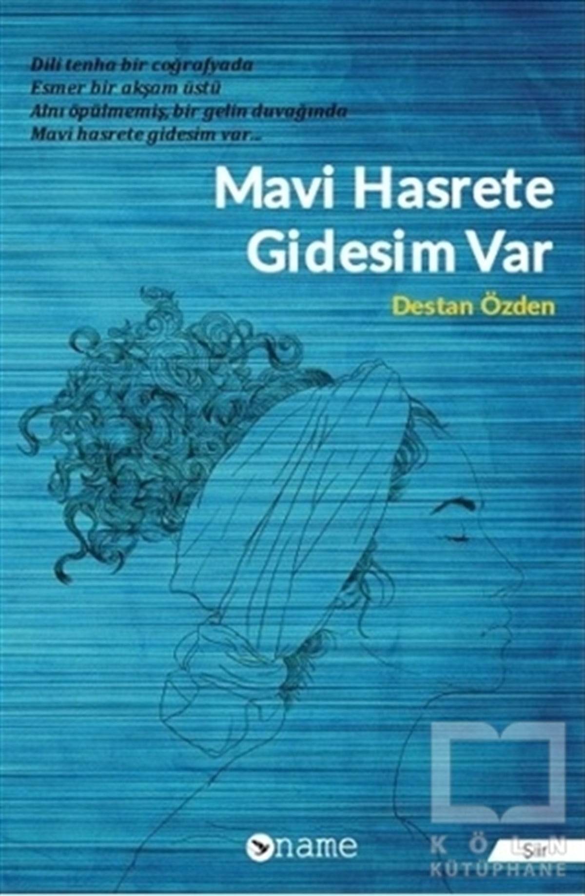 Destan ÖzdenŞiirMavi Hasrete Gidesim Var