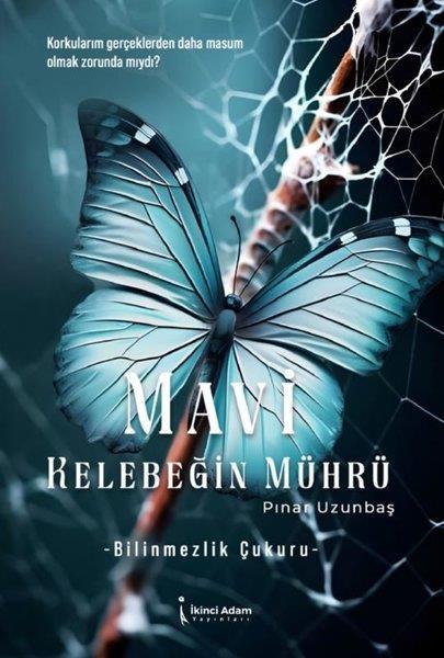 Pınar UzunbaşTürk RomaniMavi Kelebeğin Mührü - Bilinmezlik Çukuru