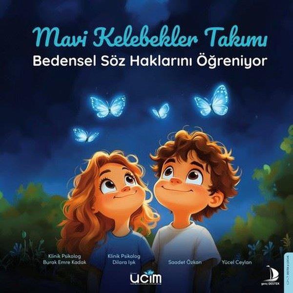 Saadet ÖzkanEgitim Etkinlik KitaplariMavi Kelebekler Takımı - Bedensel Söz Haklarını Öğreniyor