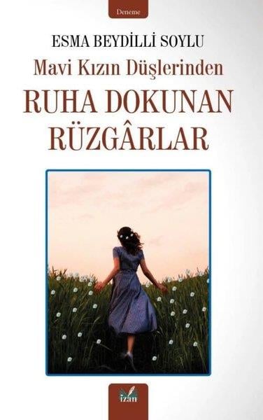 Esma Beydilli SoyluDeneme KitaplarıMavi Kızın Düşlerinden Ruha Dokunan Rüzgarlar
