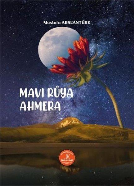 Mustafa ArslantürkTürk ŞiiriMavi Rüya Ahmera