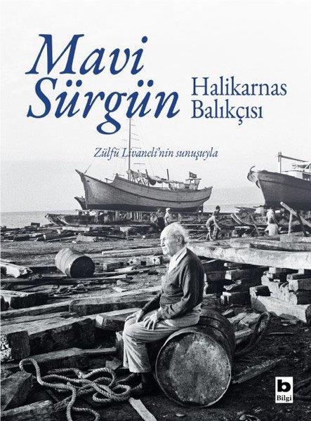 Halikarnas BalıkçısıTürk KlasikMavi Sürgün - Zülfü Livaneli'nin Sunuşuyla