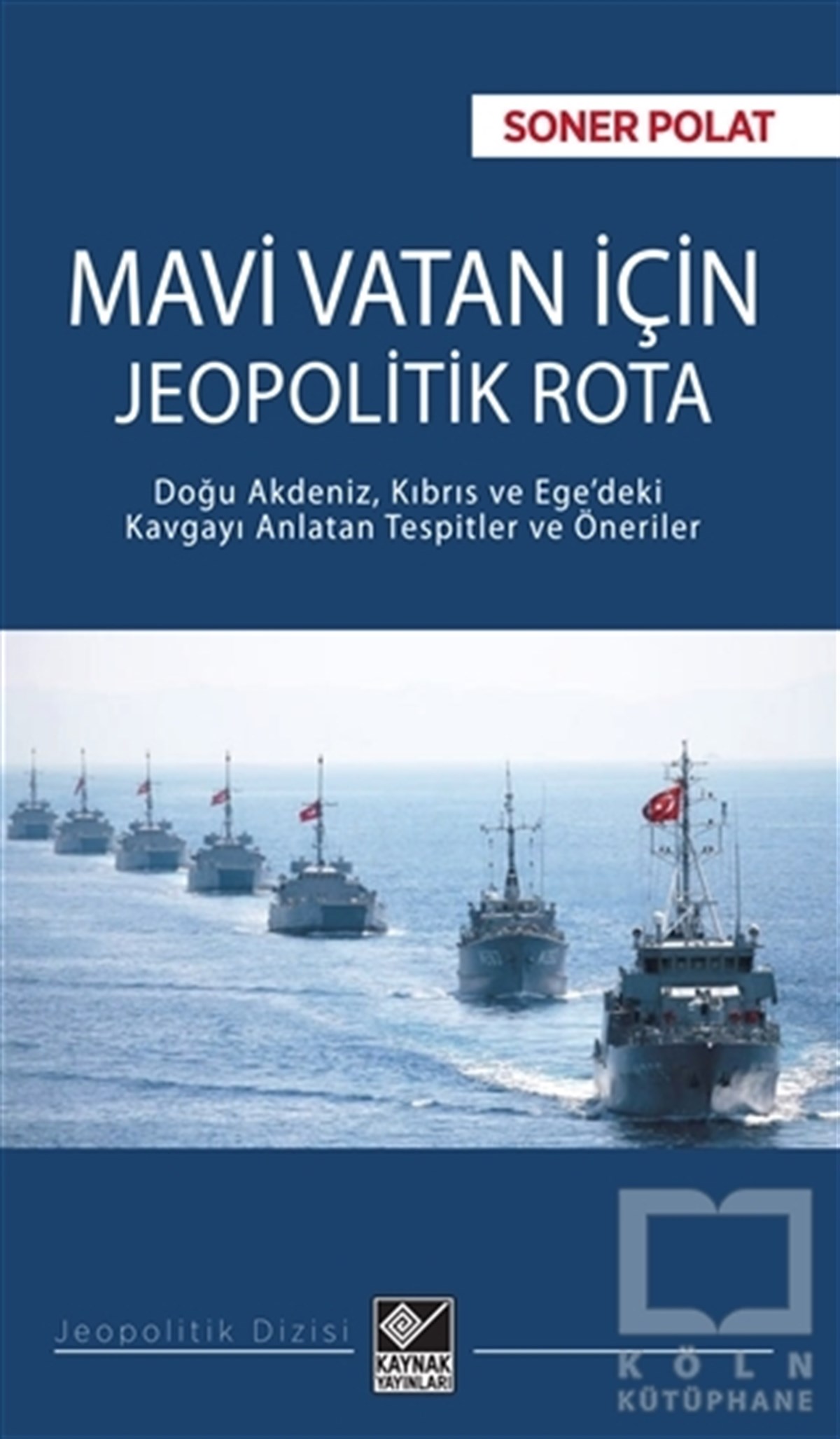 Soner PolatGüncel SiyasetMavi Vatan İçin Jeopolitik Rota