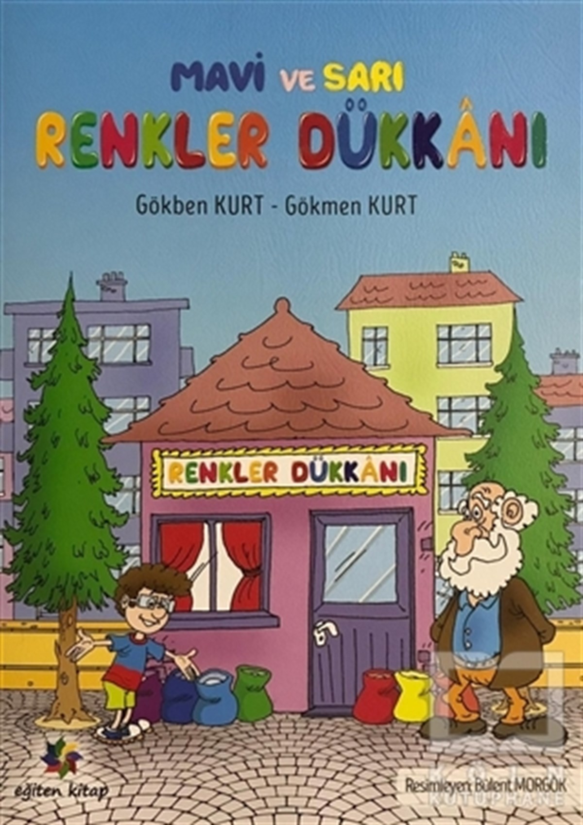 Gökben KurtHikayelerMavi ve Sarı - Renkler Dükkanı