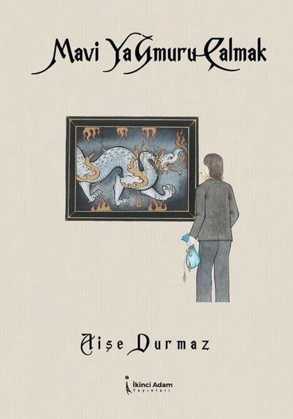 Aişe DurmazTürkiye RomanMavi Yağmuru Çalmak