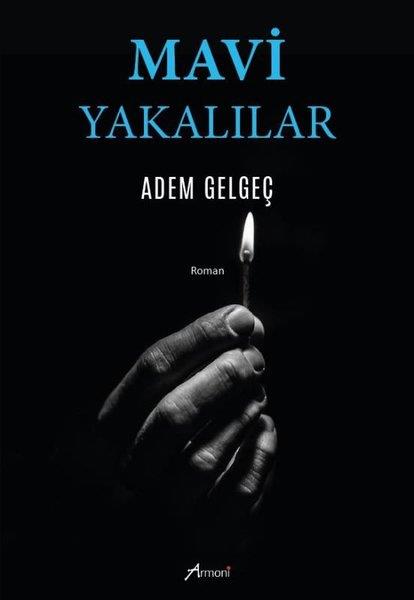 Adem GelgeçTürk RomaniMavi Yakalılar