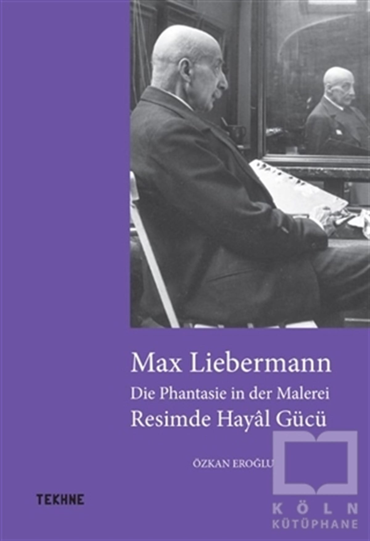 Özkan EroğluGenel Felsefe KitaplarıMax Liebermann: Resimde Hayal Gücü
