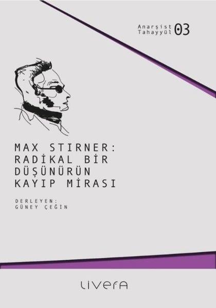 KolektifFelsefe BilimiMax Stirner: Radikal Bir Düşünürün Kayıp Mirası - Anarşist Tahayyül 3