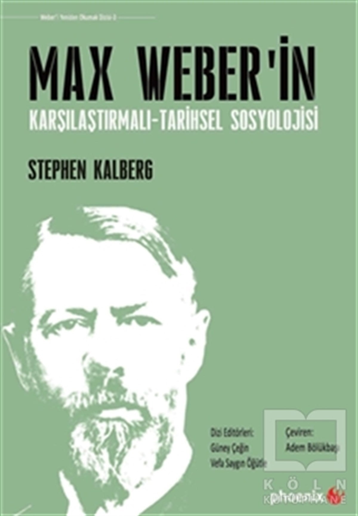 Stephen KalbergDiğerMax Weber'in Karşılaştırmalı -  Tarihsel Sosyoloji