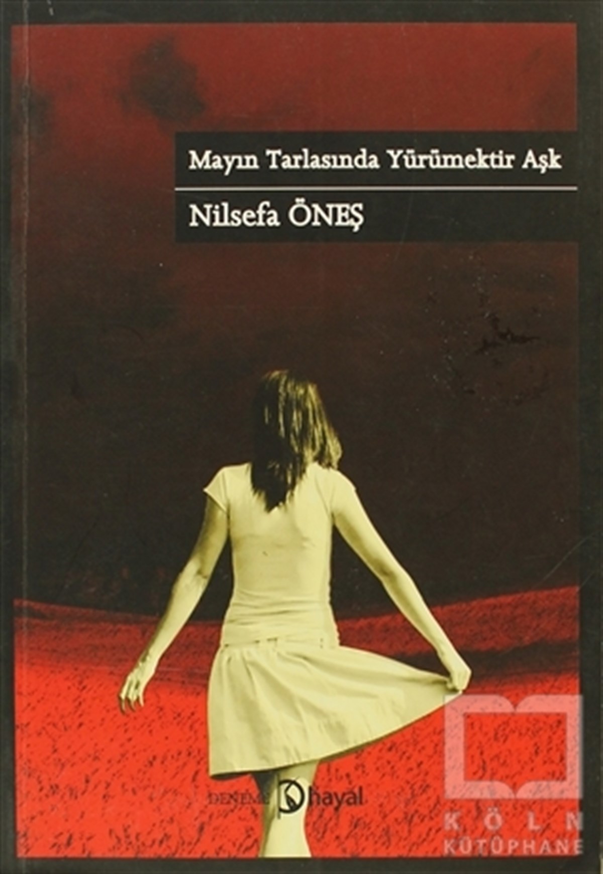 Nil Sefa ÖneşDenemeMayın Tarlasında Yürümektir Aşk
