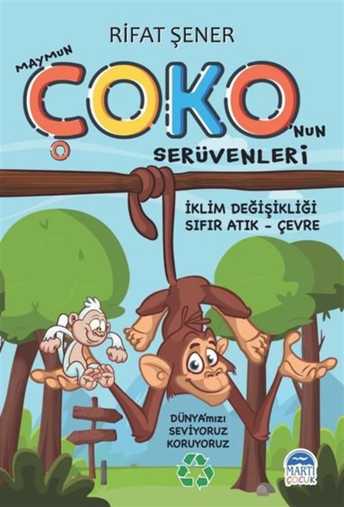 Rıfat ŞenerÇocuk Gençlik RomanlarıMaymun Çoko'nun Serüvenleri: İklim Değişikliği - Sıfır Atık  - Çevre