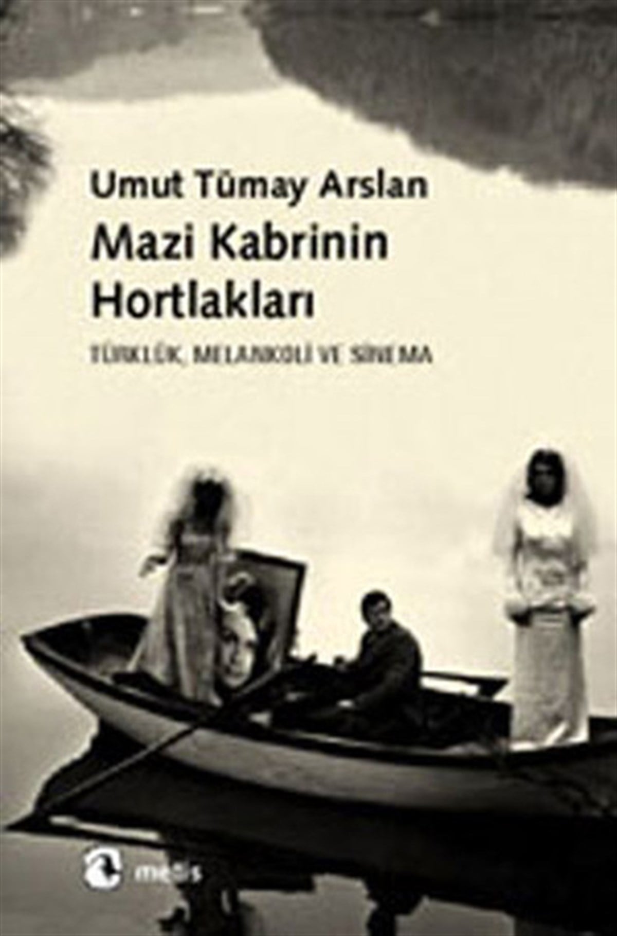 Umut Tümay ArslanSinemaMazi Kabrinin Hortlakları