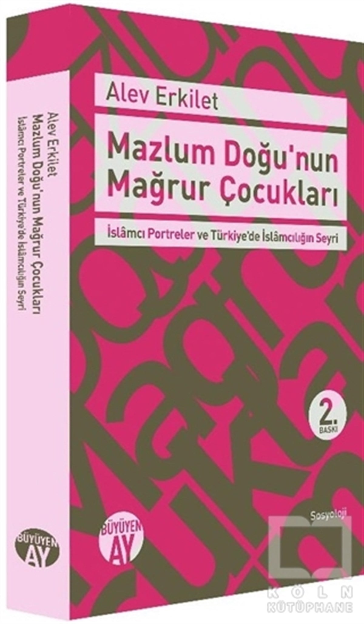 Alev ErkiletGenel SosyolojiMazlum Doğu'nun Mağrur Çocukları