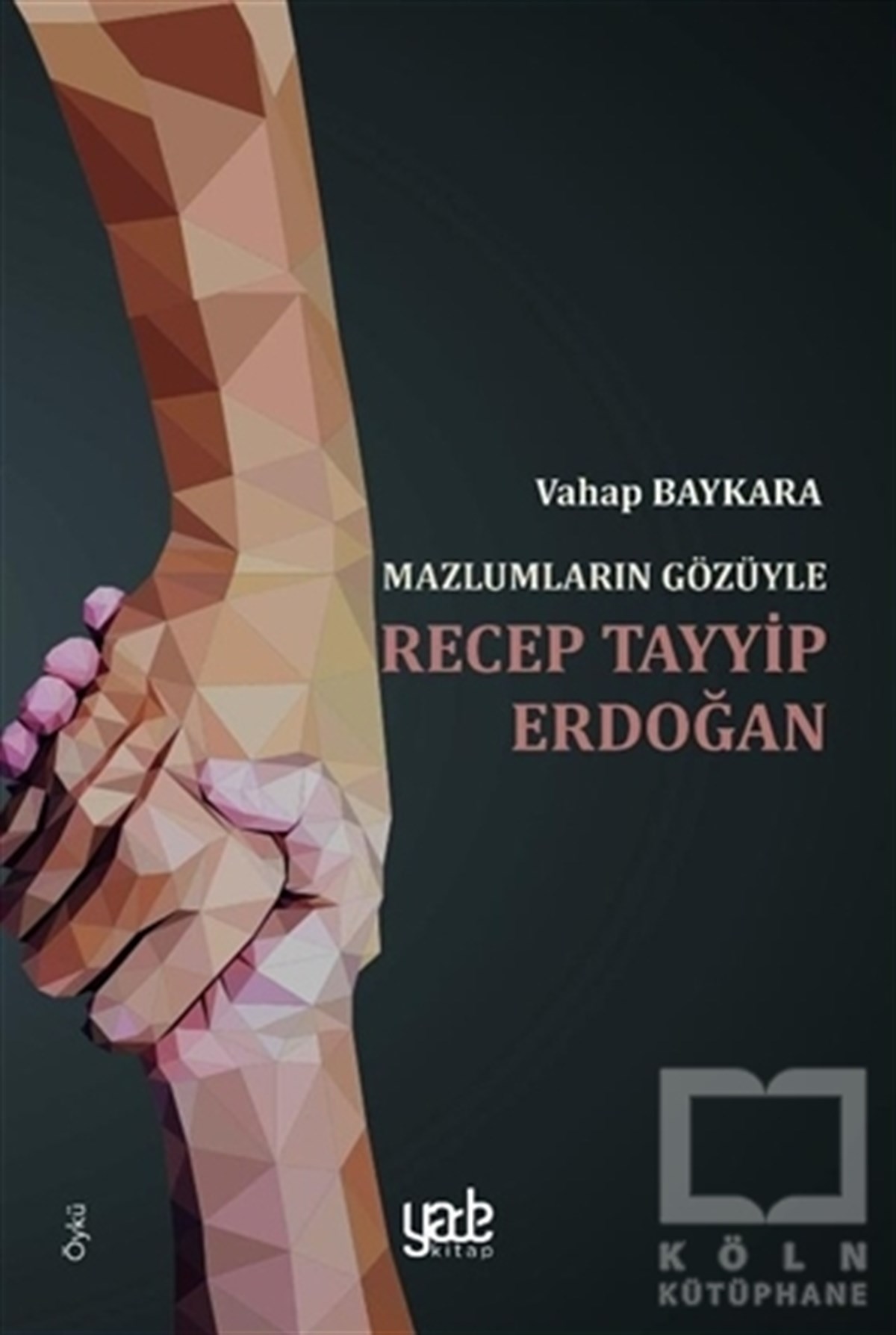 Vahap BaykaraÖyküMazlumların Gözüyle Recep Tayyip Erdoğan