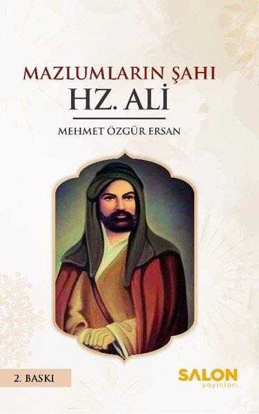 Mehmet Özgür ErsanTarihi Biyografi ve Otobiyografi KitaplarıMazlumların Şahı Hz. Ali