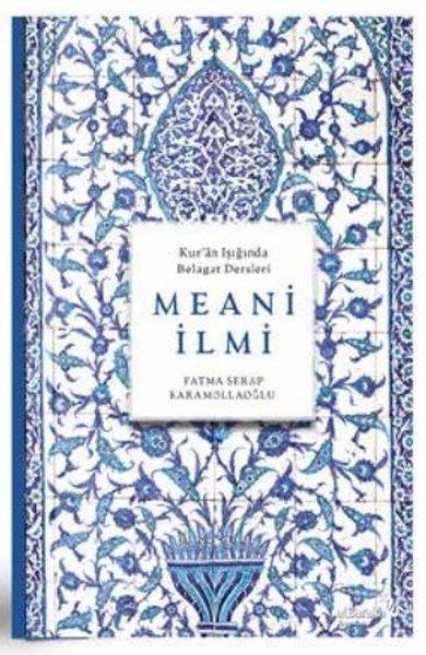 Fatma Serap Karamollaoğluİslami KitaplarMeani İlmi - Kur'an Işığında Belagat Dersleri