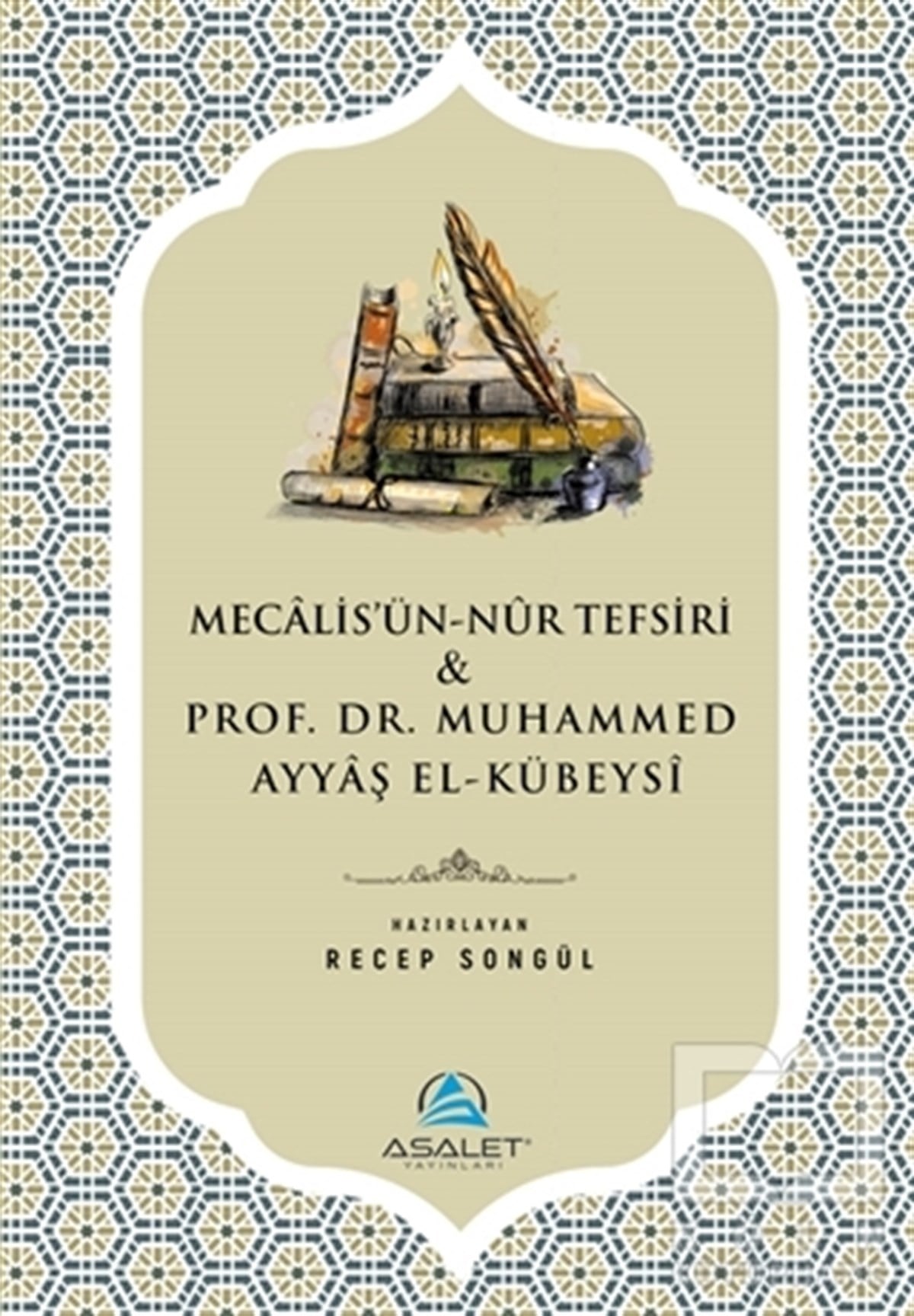 Kolektifİslami Araştırma ve İnceleme KitaplarıMecalis'ün-Nur Tefsiri ve Prof. Dr. Muhammed Ayyaş el-Kübeysi