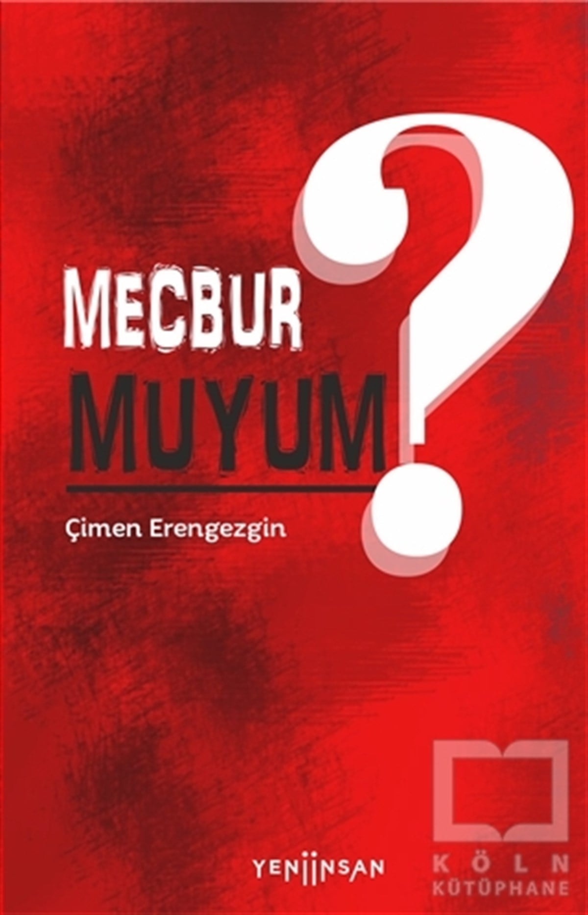Çimen ErengezginKişisel Gelişim KitaplarıMecbur muyum?