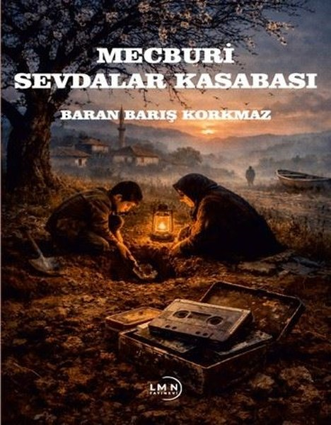 Baran Barış KorkmazTürk RomaniMecburi Sevdalar Kasabası